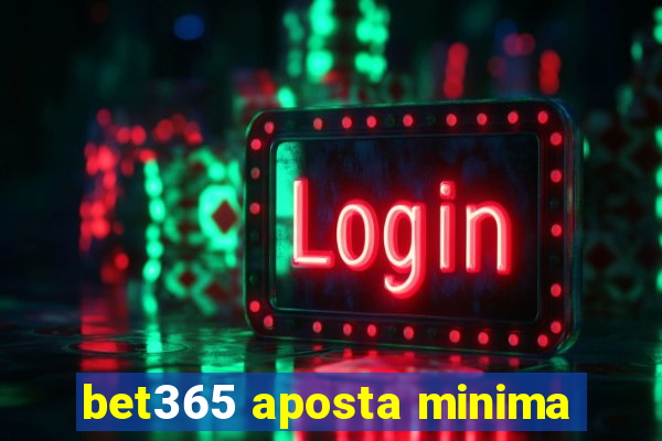 bet365 aposta minima